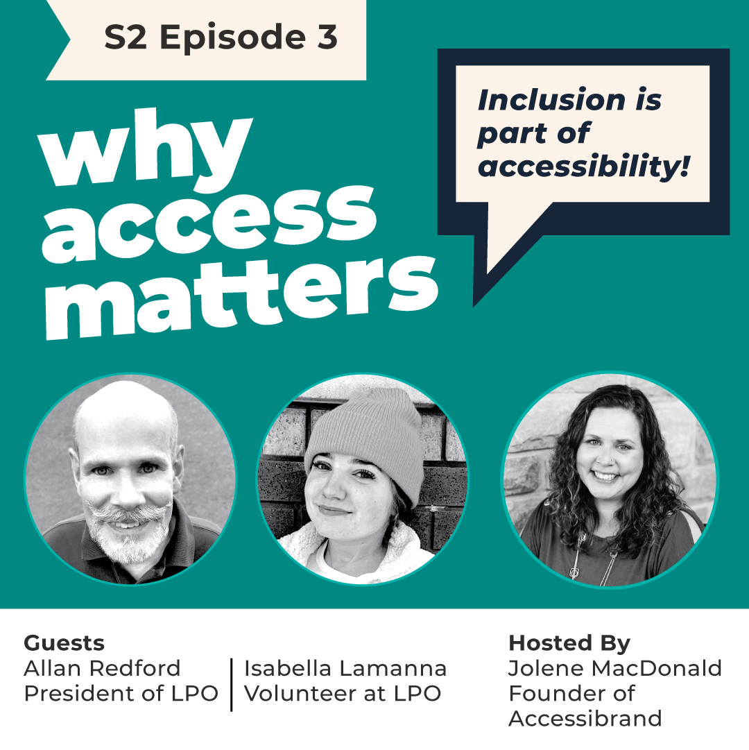 Title card for the season two episode two episode for Why Access Matters. With the words a podcast by Accessibrand below it. Portraits of Jolene MacDonald and guest Cam Beaudoin.